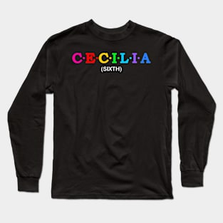 Cecilia - Sixth. Long Sleeve T-Shirt